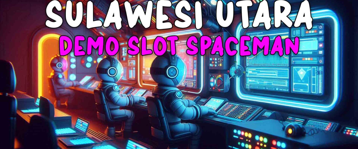 Demo Pola Slot Sulawesi Utara Pragmatic Spaceman